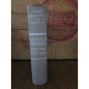 Desmond FLOWER, James Reeves / The Taste of Courage The War 1939-1945 1960